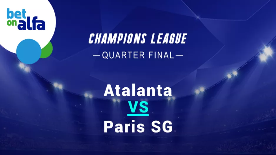 Αταλάντα ή Παρί Σ. Ζ. στους «4» του Champions League; Παίξε στην Bet on Alfa