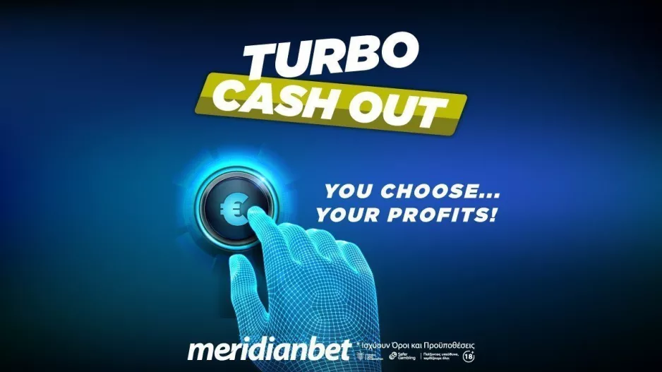 Θέλετε τον απόλυτο έλεγχο; Με το Turbo Cashout παίρνετε την κατάσταση στα χέρια σας!
