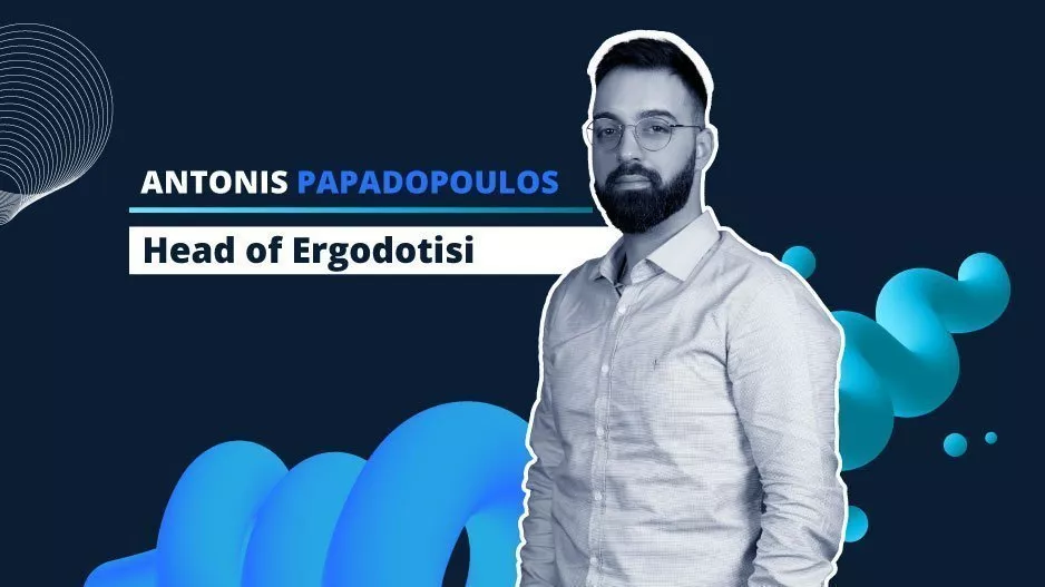 Αντώνης Παπαδόπουλος: Από Intern σε Head of Ergodotisi σε 6 μόνο χρόνια