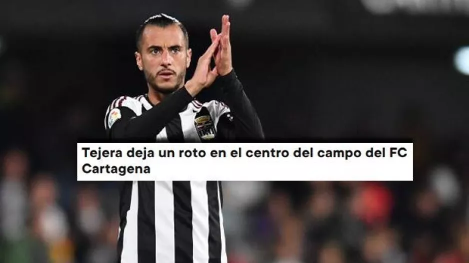 "Ο Tejera αφήνει μια τρύπα στη μεσαία γραμμή της FC Cartagena"
