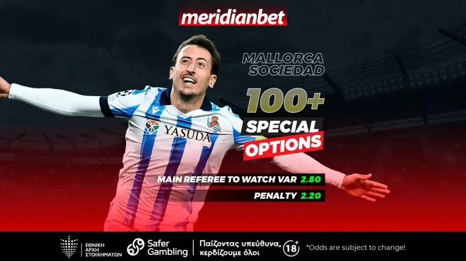 Μαγιόρκα-Σοσιεδάδ: Μεγάλη μάχη με special bets για μία θέση στον τελικό - Ασύλληπτες αποδόσεις μόνο στην Meridianbet!