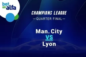 Ποιος θα σκοράρει πρώτος στο Man City – Lyon; ΑΠΟΔΟΣΕΙΣ της Bet on Alfa